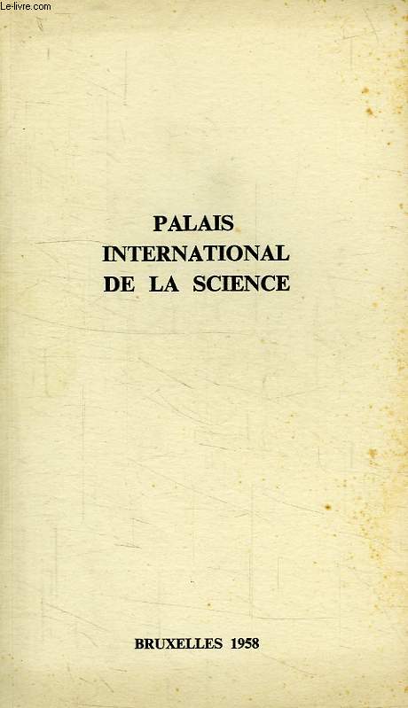 PALAIS INTERNATIONAL DE LA SCIENCE, BRUXELLES 1958