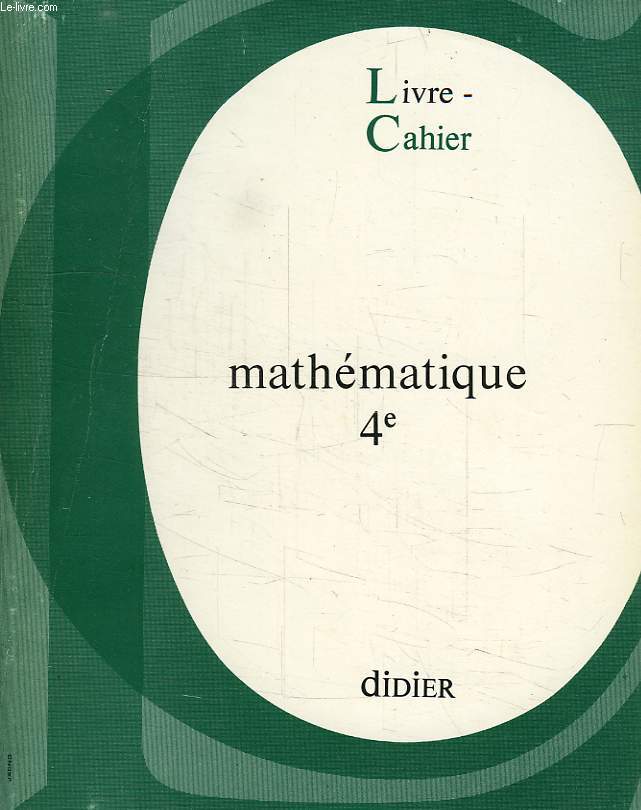 LIVRE-CAHIER DE MATHEMATIQUE, CLASSE DE 4e