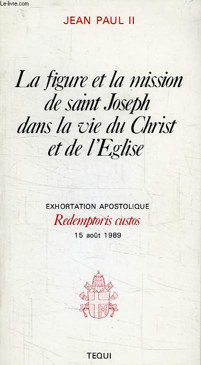 LA FIGURE ET LA MISSION DE SAINT JOSEPH DANS LA VIE DU CHRIST ET DE L'EGLISE