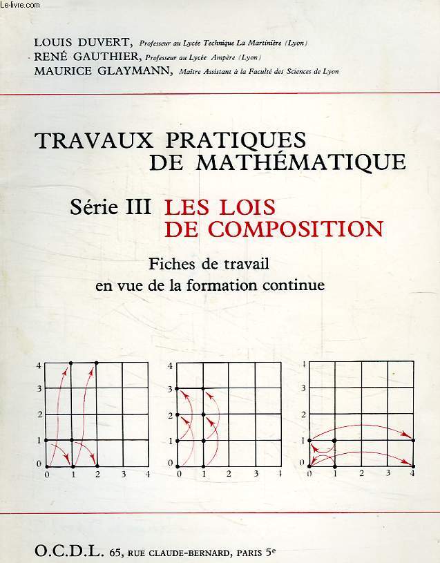 TRAVAUX MATHEMATIQUES, SERIE III, LES LOIS DE COMPOSITION, FICHES DE TRAVAIL