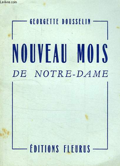 NOUVEAU MOIS DE NOTRE-DAME, ITINERAIRE MARIAL, MAI & OCTOBRE