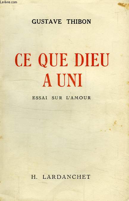 CE QUE DIEU A UNI, ESSAI SUR L'AMOUR