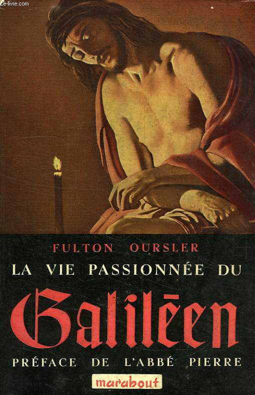 LA VIE PASSIONNEE DU GALILEEN