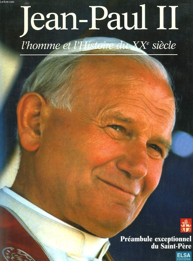 JEAN-PAUL II, L'HOMME ET L'HISTOIRE DU XXe SIECLE