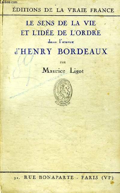 LE SENS DE LA VIE ET l'IDEE DE L'ORDRE DANS L'OEUVRE D'HENRY BORDEAUX