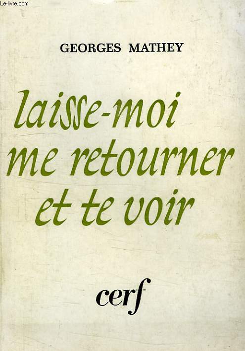 LAISSE-MOI ME RETOURNER ET TE VOIR