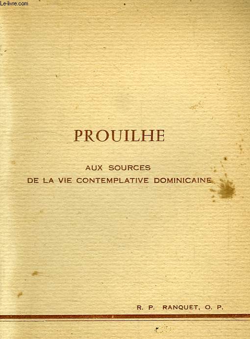 PROUILHE, AUX SOURCES DE LA VIE CONTEMPLATIVE DOMINICAINE