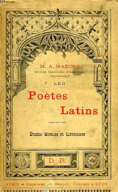 LES POETES ANTIQUES, ETUDES MORALES ET LITTERAIRES, LATINS