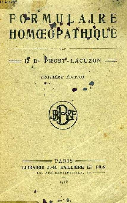 FORMULAIRE HOMOEOPATHIQUE, OU GUIDE PATHOGENETIQUE USUEL POUR TRAITER SOI-MEME LES MALADIES