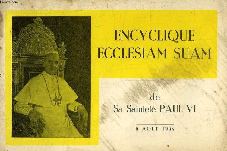 ENCYCLIQUE ECCLESIAM SUAM, 6 AOUT 1964