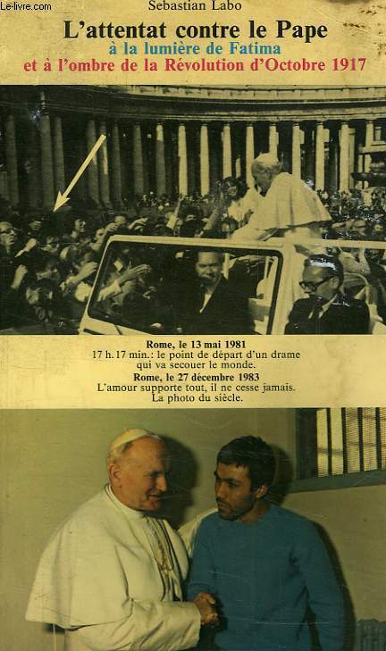 L'ATTENTAT CONTRE LE PAPE, A LA LUMIERE DE FATIMA ET A L'OMBRE DE LA REVOLUTION D'OCTOBRE 1917