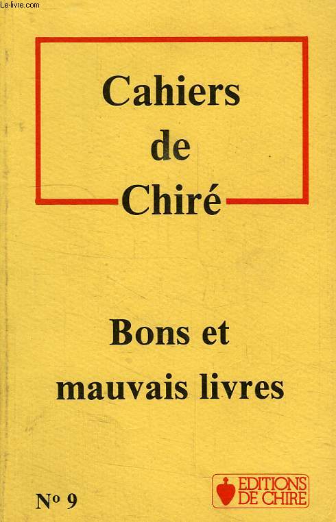 CAHIERS DE CHIRE, N 9, BONS ET MAUVAIS LIVRES