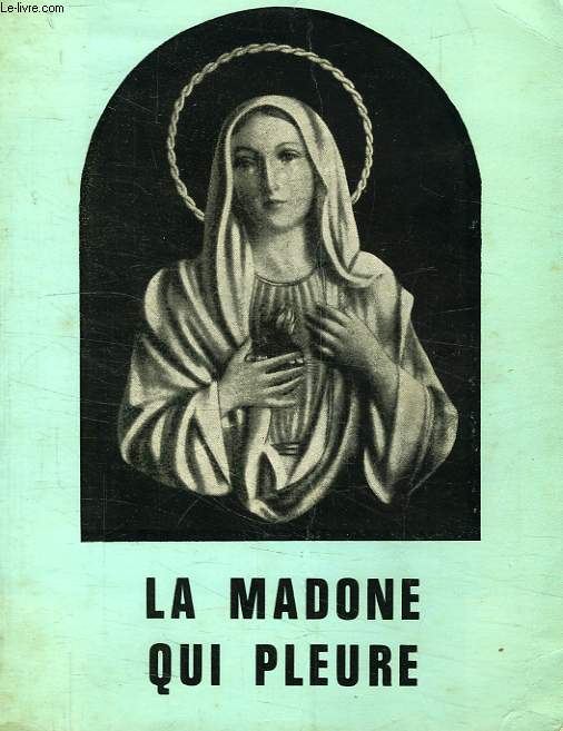 LA MADONE QUI PLEURE, LA VIERGE DE SYRACUSE