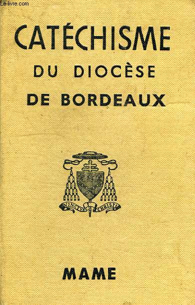 CATECHISME A L'USAGE DES DIOCESES DE FRANCE, DIOCESE DE BORDEAUX