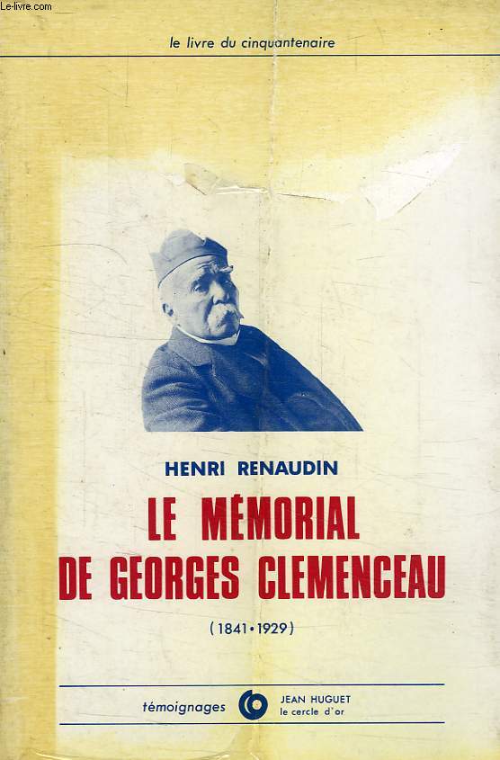 LE MEMORIAL DE GEORGES CLEMENCEAU, 1841-1929