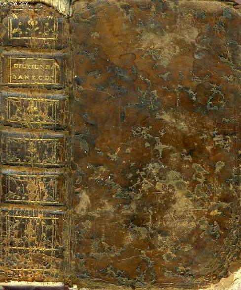 DICTIONNAIRE D'ANECDOTES, DE TRAITS SINGULIERS ET CARACTERISTIQUES, HISTORIETTES, BONS MOTS, NAIVETES, SAILLIES, REPARTIES INGENIEUSES, ETC.