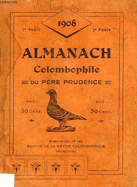 ALMANACH COLOMBOPHILE DU PERE PRUDENCE, 7e ANNEE, 1908