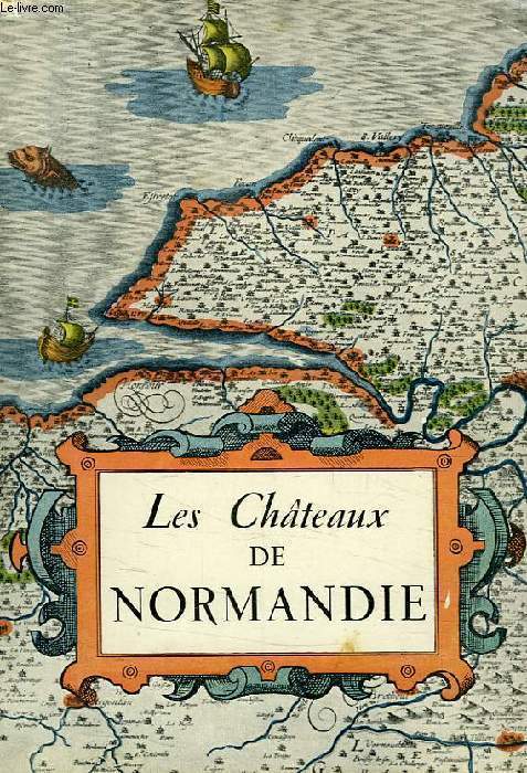 LES CHATEAUX DE NORMANDIE