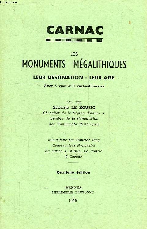CARNAC, LES MONUMENTS MEGALITHIQUES, LEUR DESTINATION, LEUR AGE