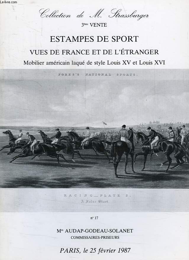 COLLECTION DE M. STRASSBURGER, ESTAMPES DE SPORT, VUES DE FRANCE ET DE L'ETRANGER, MOBILIER AMERICAIN LAQUE DE STYLE LOUIS XV ET LOUIS XVI, NOUVEAU DROUOT, 25 FEV. 1987