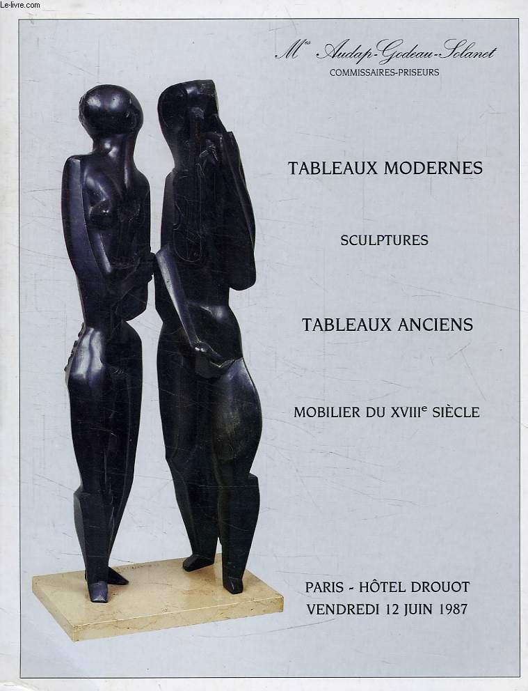TABLEAUX MODERNES, SCULPTURES, TABLEAUX ANCIENS, MOBILIER DU XVIIIe SIECLE, NOUVEAU DROUOT, 12 JUIN 1987
