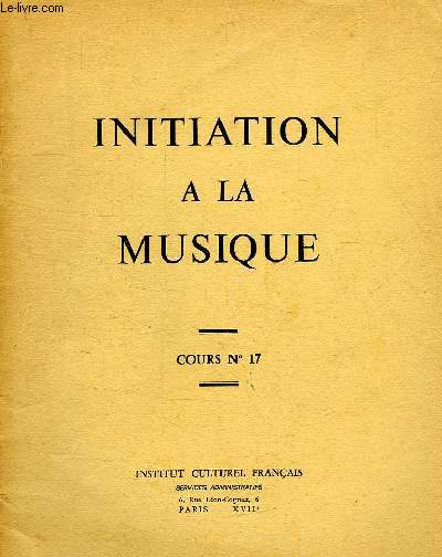 INITIATION A LA MUSIQUE, COURS N 17
