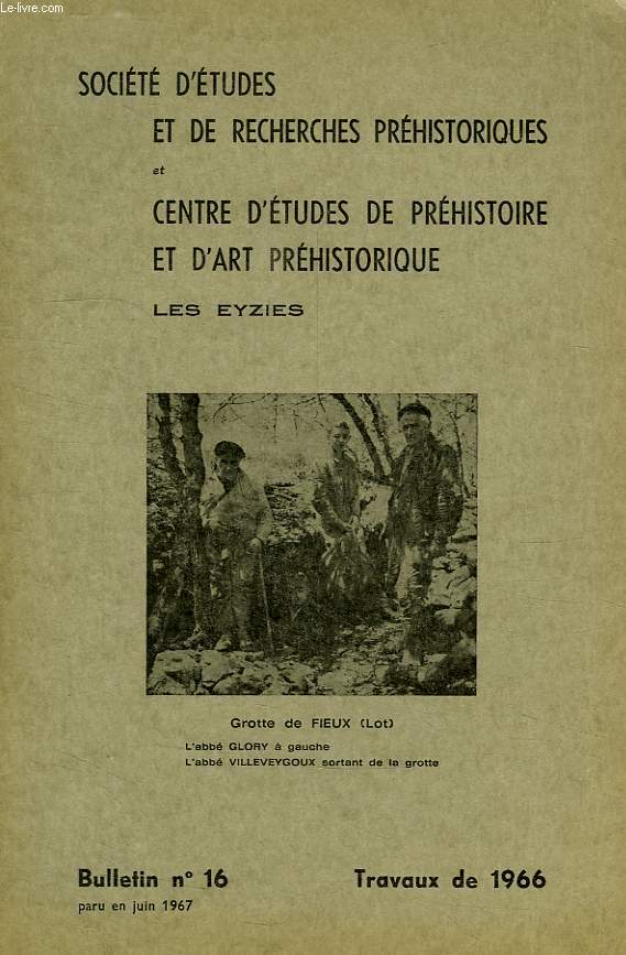 SOCIETE D'ETUDES ET DE RECHERCHES PREHISTORIQUES, LES EYZIES, N 16, 1966