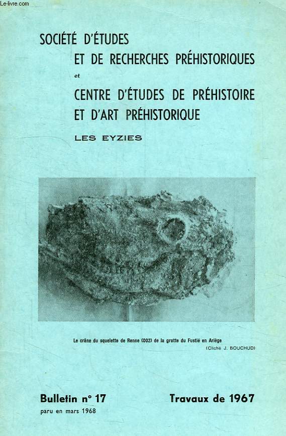 SOCIETE D'ETUDES ET DE RECHERCHES PREHISTORIQUES, LES EYZIES, N° 17, 1967
