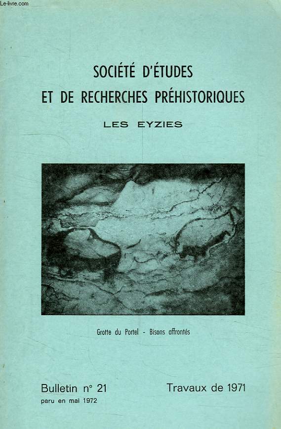 SOCIETE D'ETUDES ET DE RECHERCHES PREHISTORIQUES, LES EYZIES, N 21, 1971
