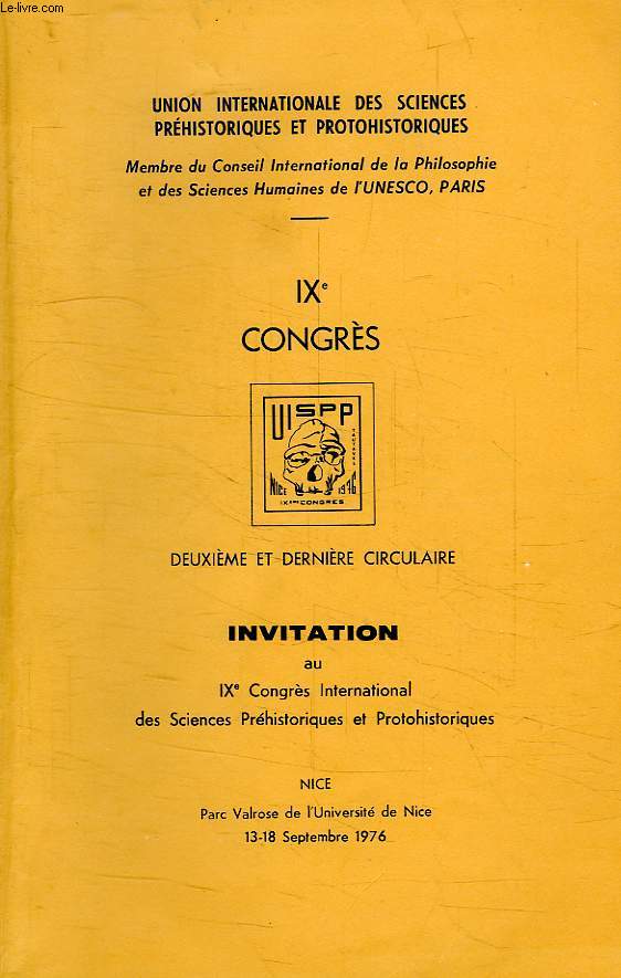 UNION INTERNATIONALE DES SCIENCES PREHISTORIQUES ET PROTOHISTORIQUES, IXe CONGRES, 2e ET DERNIERE CIRCULAIRE, INVITATION