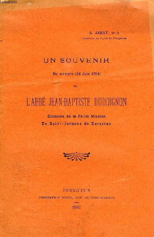 UN SOUVENIR DU MARTYRE (24 JUIN 1794) DE L'ABBE JEAN-BAPTISTE DUDOIGNON