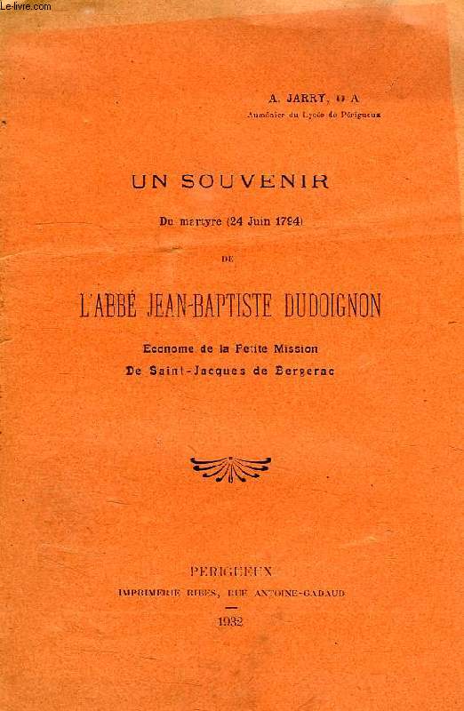 UN SOUVENIR DU MARTYRE (24 JUIN 1794) DE L'ABBE JEAN-BAPTISTE DUDOIGNON