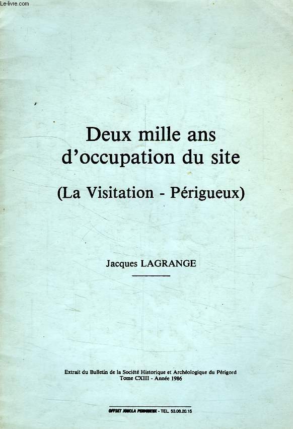 DEUX MILLE ANS D'OCCUPATION DU SITE (LA VISITATION, PERIGUEUX)