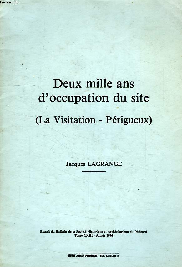 DEUX MILLE ANS D'OCCUPATION DU SITE (LA VISITATION, PERIGUEUX)