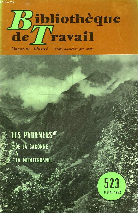 BIBLIOTHEQUE DU TRAVAIL, N 523, MAI 1962, LES PYRENEES (II), DE LA GARONNE A LA MEDITERRANEE