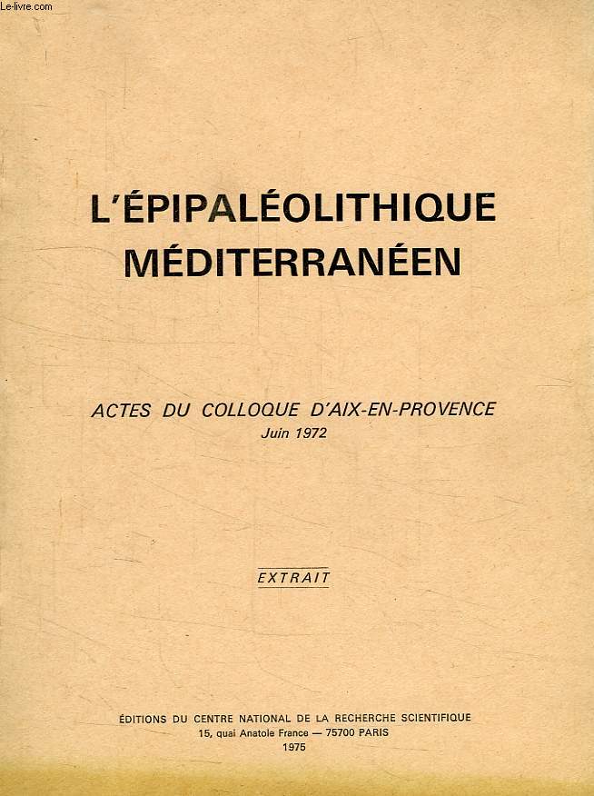 L'EPIPALEOLITHIQUE MEDITERRANEEN, ACTES DU COLLOQUE D'AIX-EN-PROVENCE, JUIN 1972 (EXTRAIT), L'EXTENSION DE L'EPIPALEOLITHIQUE DANS LE NORD MAROCAIN