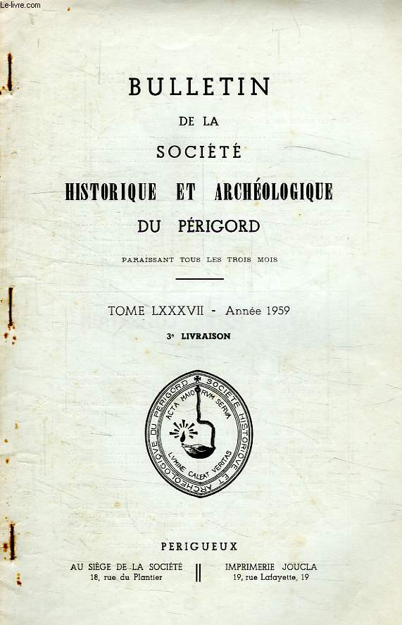 BULLETIN DE LA SOCIETE HISTORIQUE ET ARCHEOLOGIQUE DU PERIGORD, TOME LXXXVII, 1959, 3e LIVRAISON