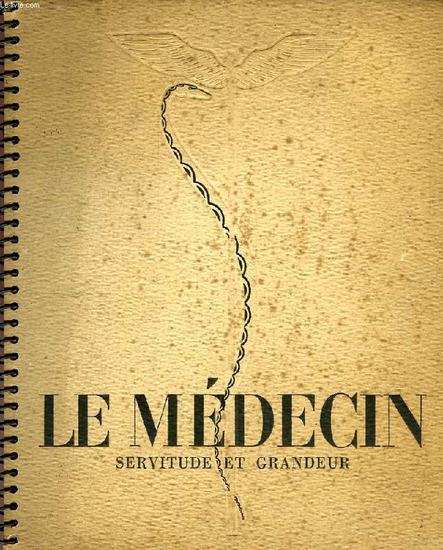 LE MEDECIN, SERVITUDE ET GRANDEUR