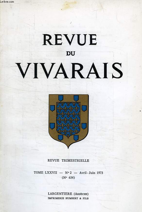 REVUE DU VIVARAIS, TOME LXXVII, N 2, 1973 (N 634)
