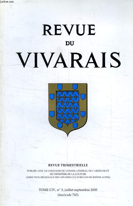 REVUE DU VIVARAIS, TOME CIV, N 3, 2000 (N 743)