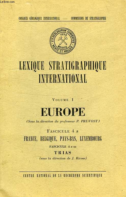 LEXIQUE STRATIGRAPHIQUE INTERNATIONAL, VOLUME I, EUROPE, FASCICULE 4 a, FRANCE, BELGIQUE, PAYS-BAS, LUXEMBOURG, FASC. 4 a III, TRIAS