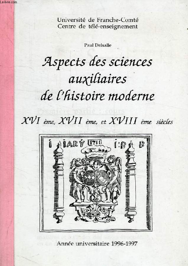 ASPECTS DES SCIENCES AUXILIAIRES DE L'HISTOIRE MODERNE, XVIe-XVIIIe SIECLES