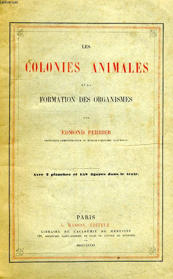 LES COLONIES ANIMALES ET LA FORMATION DES ORGANISMES