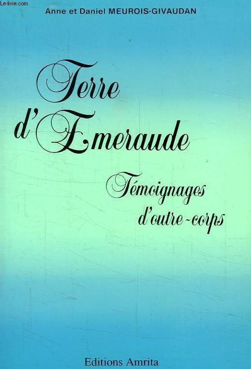 TERRE DE L'EMERAUDE, TEMOIGNAGES D'OUTRE-CORPS