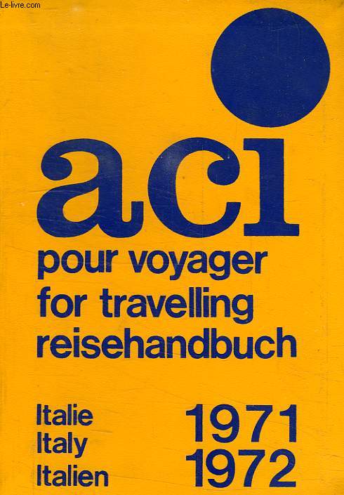 ACI, ITALIE, 1971-1972, POUR VOYAGER