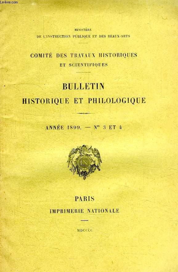 BULLETIN HISTORIQUE ET PHILOLOGIQUE, ANNEE 1899, N 3-4