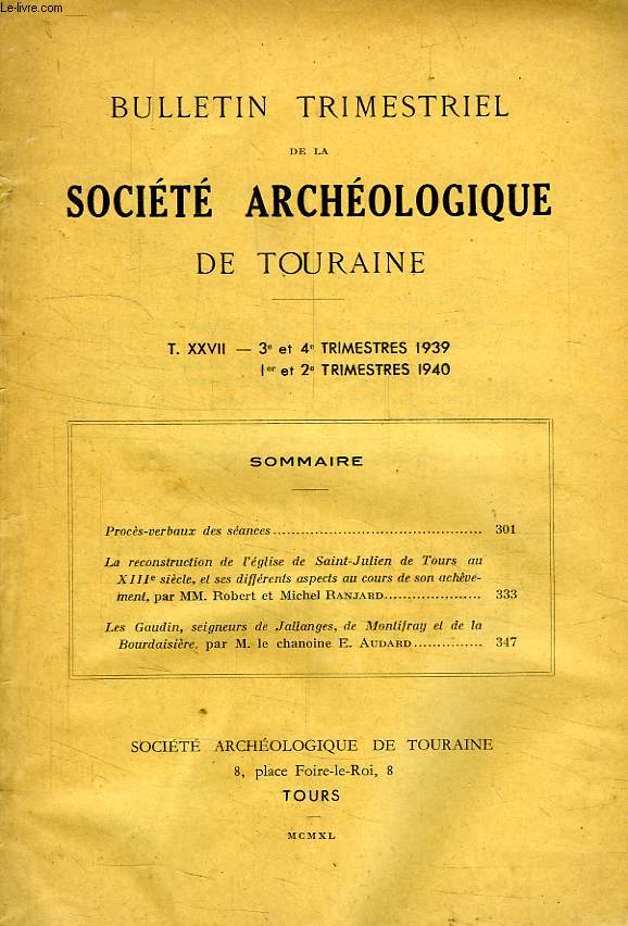 BULLETIN TRIMESTRIEL DE LA SOCIETE ARCHEOLOGIQUE DE TOURAINE, T. XXVII, 1939-1940