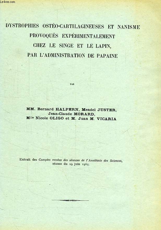 DYSTROPHIES OSTEO-CARTILAGINEUSES ET NANISME PROVOQUES EXPERIMENTALEMENT CHEZ LE SINGE ET LE LAPIN, PAR L'ADMINISTRATION DE PAPAINE