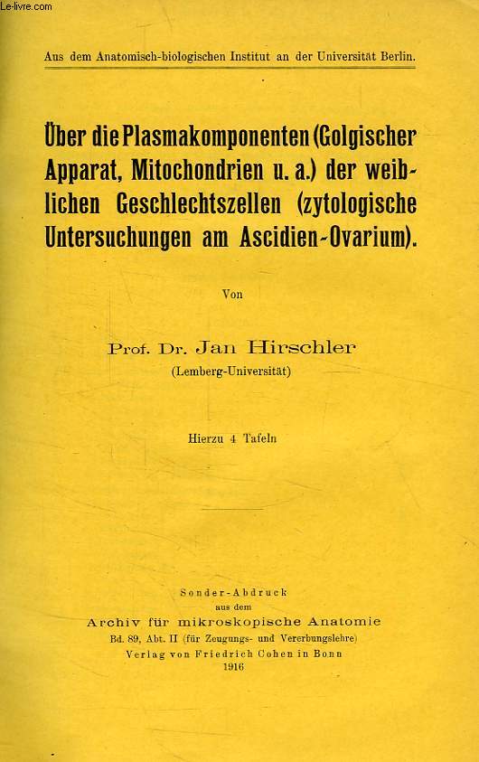 UBER DIE PLASMAKOMPONENTEN (GOLGISCHER APPARAT, MITOCHONDRIEN U. A.) DER WEIBLICHEN GESCHLECHTZELLEN (ZYTOGUSCHE UNTERSUCHUNGEN AM ASCIDIEN-OVARIUM)