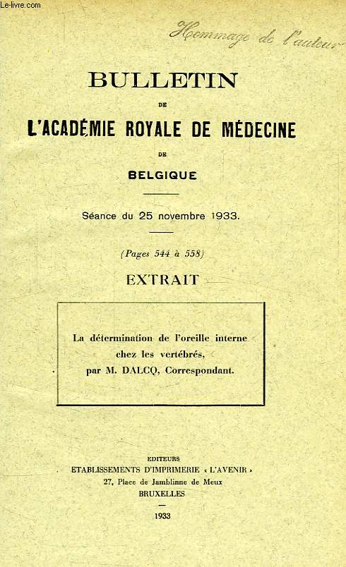 BULLETIN DE L'ACADEMIE ROYALE DE MEDECINE DE BELGIQUE, NOV. 1933 (EXTRAIT), LA DETERMINATION DE L'OREILLE INTERNE CHEZ LES VERTEBRES